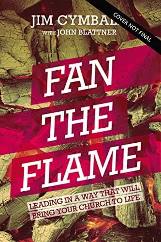 Cover of Fan the Flame: Let Jesus Renew Your Calling and Revive Your Church