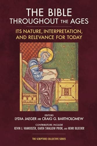 Cover of The Bible Throughout the Ages: Its Nature, Interpretation, and Relevance for Today (The Scripture Collective Series)