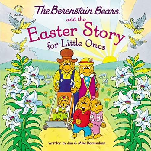 Cover of The Berenstain Bears and the Easter Story for Little Ones (Berenstain Bears, Living Lights: A Faith Story)