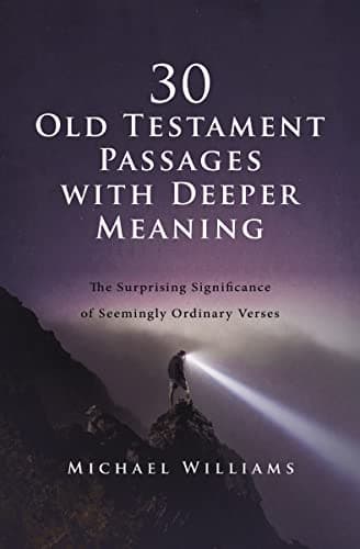 Cover of 30 Old Testament Passages With Deeper Meaning: The Surprising Significance of Seemingly Ordinary Verses