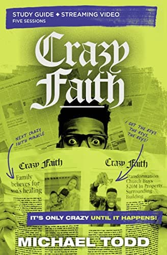Cover of Crazy Faith: It's Only Crazy Until it Happens (Study Guide + Streaming Video, Five Sessions)