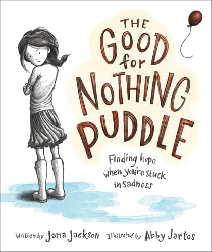 Cover of The Good for Nothing Puddle: Finding Hope When You're Stuck in Sadness