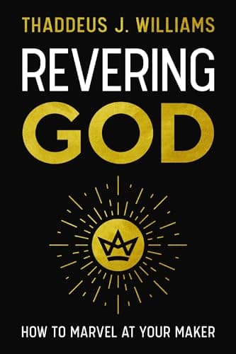 Cover of Revering God: How to Marvel at Your Maker