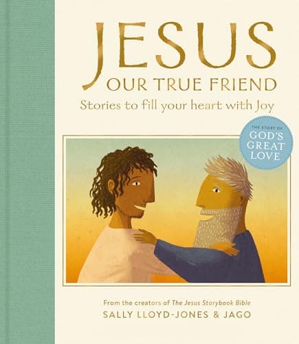 Cover of Jesus, Our True Friend: Stories to Fill Your Heart With Joy (The Story of God’s Great Love)