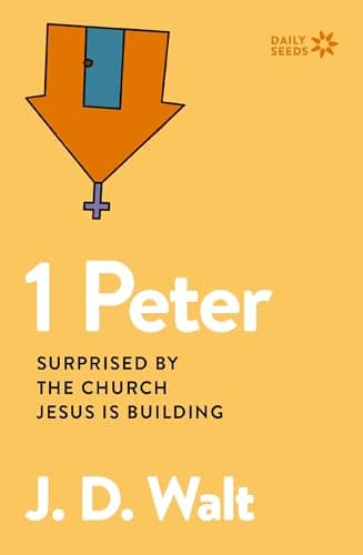 Cover of 1 Peter: Surprised by the Church Jesus is Building (Daily Seeds)
