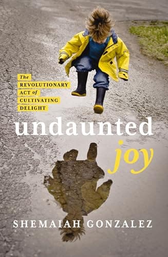 Cover of Undaunted Joy: The Revolutionary Act of Cultivating Delight