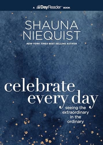 Cover of Celebrate Every Day: Seeing the Extraordinary in the Ordinary (DayReader)