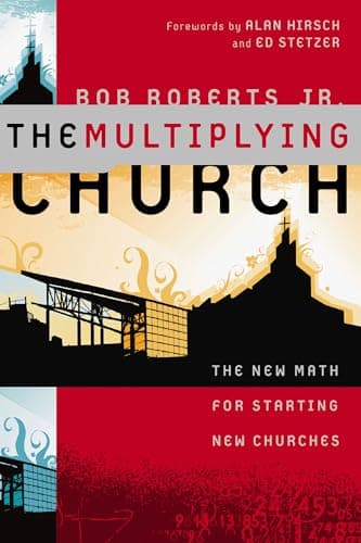 Cover of The Multiplying Church: The New Math for Starting New Churches