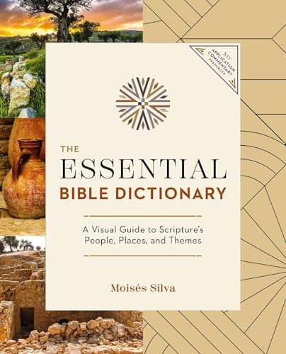 Cover of The Essential Bible Dictionary: A Visual Guide to Scripture's People, Places, and Themes