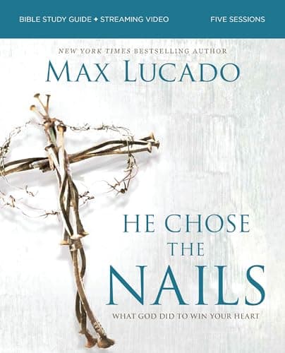 Cover of He Chose the Nails: What God Did to Win Your Heart