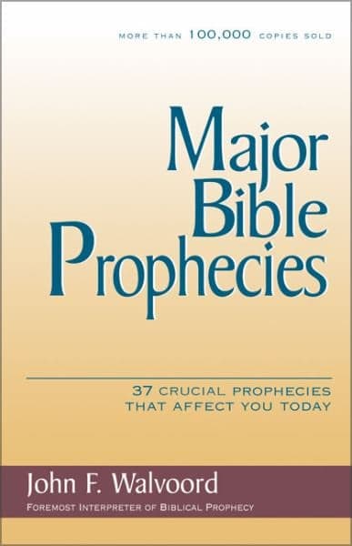 Cover of Major Bible Prophecies: 37 Crucial Prophecies That Affect You Today
