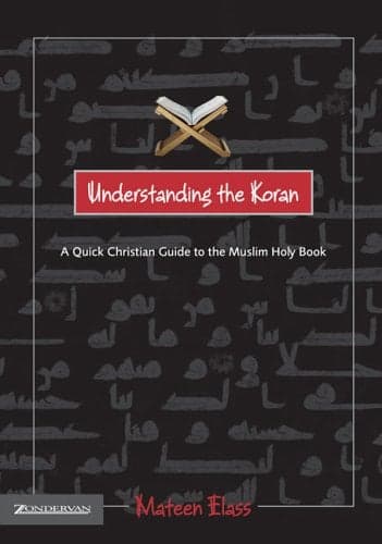 Cover of Understanding the Koran: A Quick Christian Guide to the Muslim Holy Book