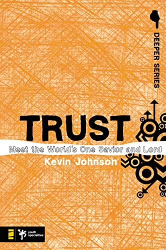 Cover of Trust: Meet the World's One Savior and Lord (Deeper Series)