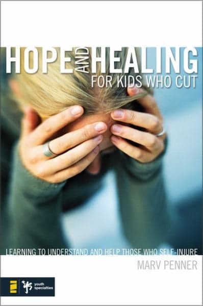 Cover of Hope and Healing for Kids Who Cut: Learning to Understand and Help Those Who Self-Injure