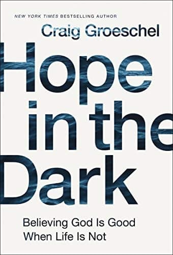 Cover of Hope in the Dark: Believing God Is Good When Life Is Not