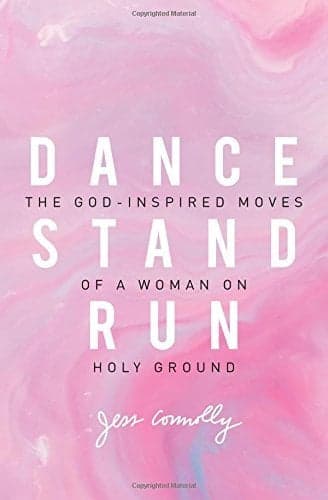Cover of Dance, Stand, Run: The God-Inspired Moves of a Woman on Holy Ground