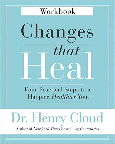 Cover of Changes That Heal Workbook: Four Practical Steps to a Happier, Healthier You
