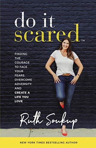 Cover of Do It Scared: Finding the Courage to Face Your Fears, Overcome Adversity, and Create a Life You Love