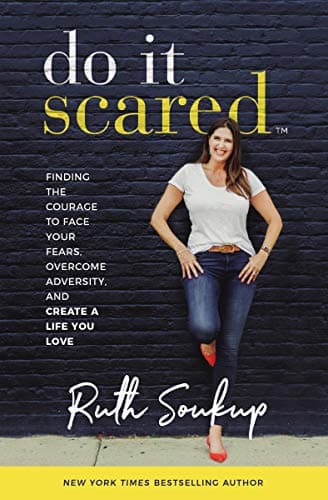 Cover of Do It Scared: Finding the Courage to Face Your Fears, Overcome Adversity, and Create a Life You Love