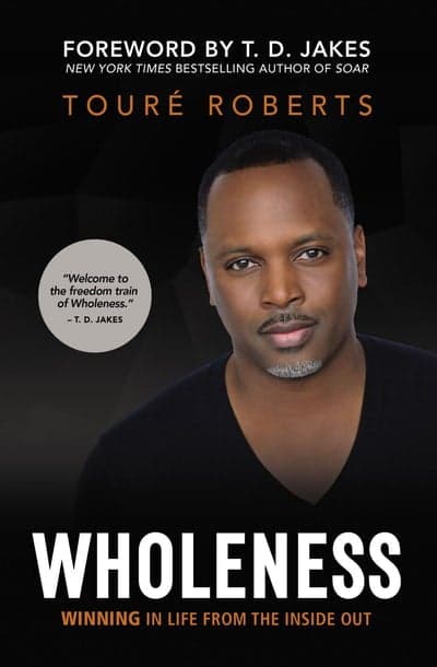 Cover of Wholeness: Winning in Life from the Inside Out