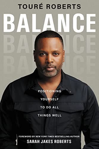 Cover of Balance: Positioning Yourself to Do All Things Well