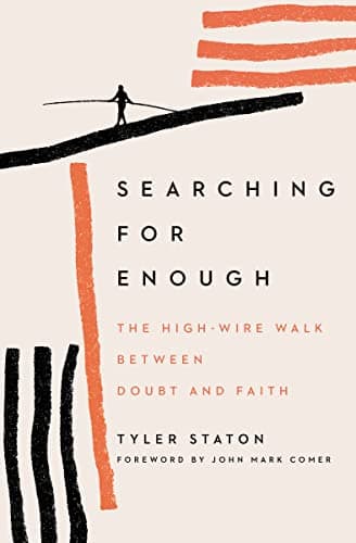Cover of Searching for Enough: The High-Wire Walk Between Doubt and Faith