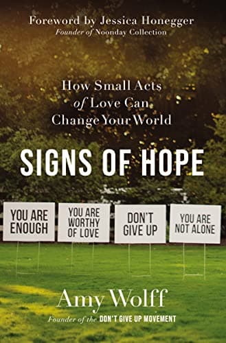 Cover of Signs of Hope: How Small Acts of Love Can Change Your World