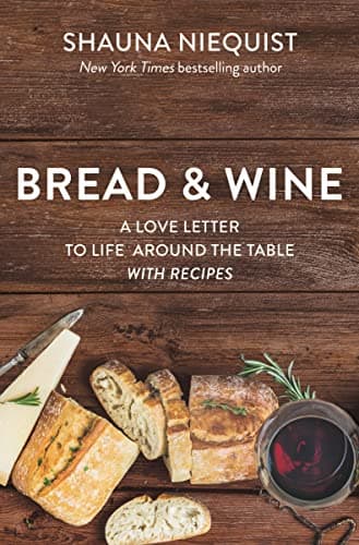 Cover of Bread and Wine: A Love Letter to Life Around the Table with Recipes