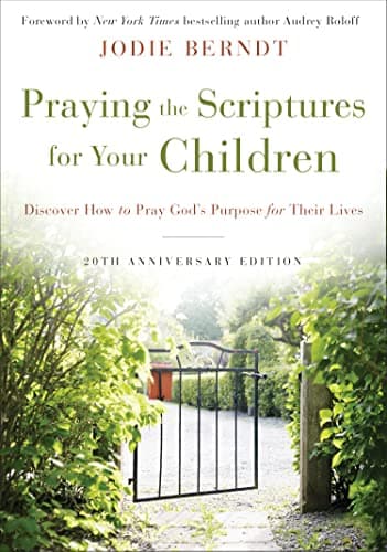 Cover of Praying the Scriptures for Your Children (20th Anniversary Edition)