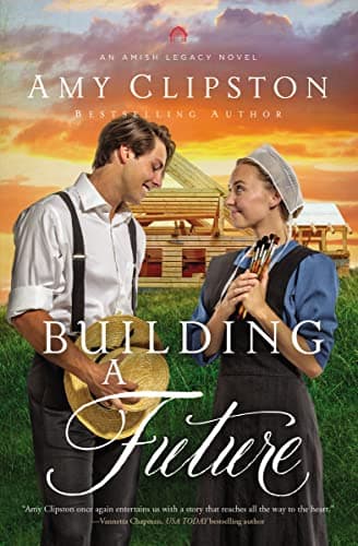Cover of Building a Future (An Amish Legacy, Bk. 2)