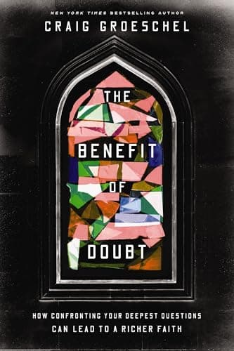 Cover of The Benefit of Doubt: How Confronting Your Deepest Questions Can Lead to a Richer Faith