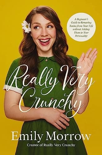 Cover of Really Very Crunchy: A Beginner's Guide to Removing Toxins From Your Life Without Adding Them to Your Personality