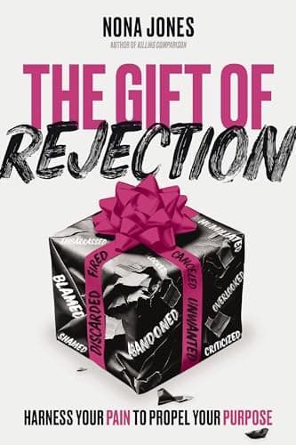 Cover of The Gift of Rejection: Harness Your Pain to Propel Your Purpose