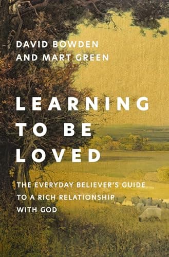 Cover of Learning to Be Loved: The Everyday Believer's Guide to a Rich Relationship With God