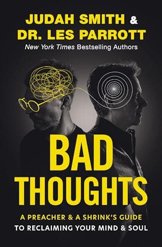 Cover of Bad Thoughts: A Preacher and a Shrink's Guide to Reclaiming Your Mind and Soul