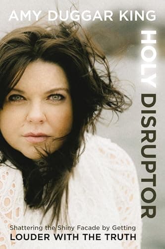 Cover of Holy Disruptor: Shattering the Shiny Facade by Getting Louder With the Truth