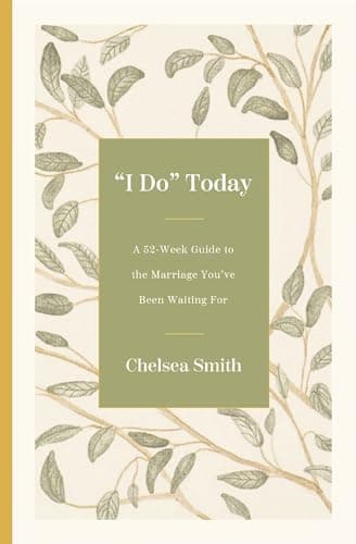 Cover of 'I Do' Today: A 52-Week Guide to the Marriage You've Been Waiting For