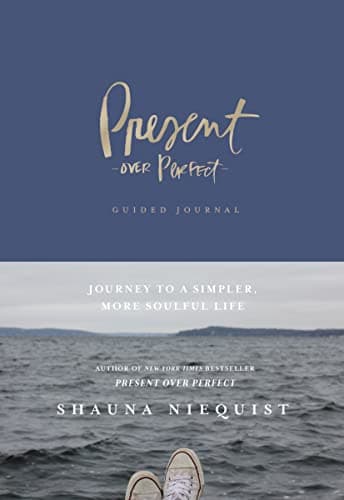 Cover of Present Over Perfect Guided Journal: Journey to a Simpler, More Soulful Life