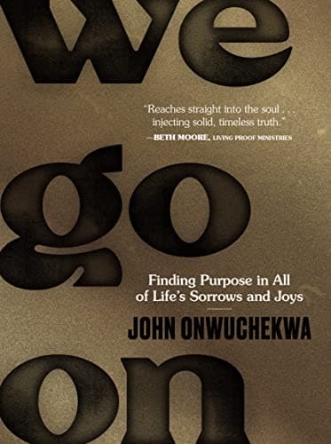 Cover of We Go On: Finding Purpose in All of Life's Sorrows and Joys