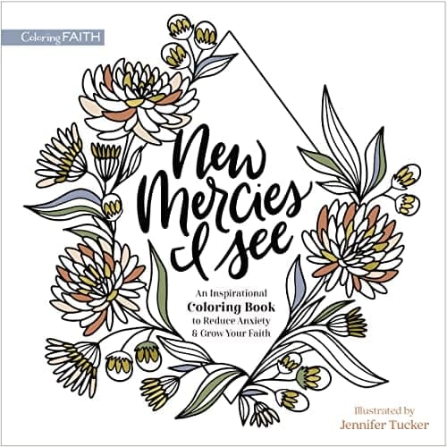 Cover of New Mercies I See: An Inspirational Coloring Book to Reduce Anxiety and Grow Your Faith (Coloring Faith)