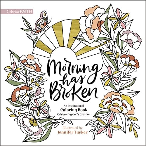 Cover of Morning Has Broken: An Inspirational Coloring Book Celebrating God's Creation (Coloring Faith)