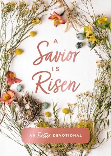 Cover of A Savior Is Risen: An Easter Devotional