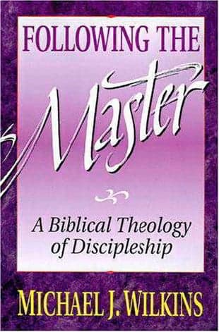 Cover of Following the Master: Discipleship in the Steps of Jesus