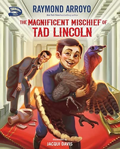 Cover of The Magnificent Mischief of Tad Lincoln (Turnabout Tales)