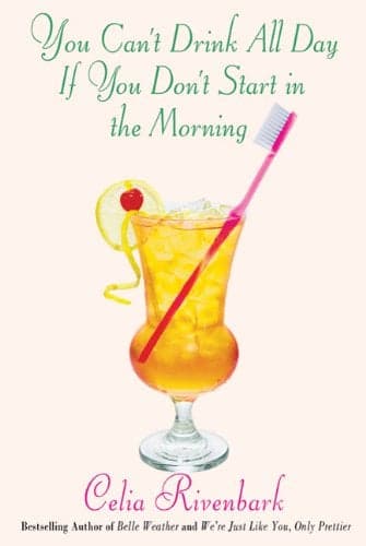 Cover of You Can't Drink All Day If You Don't Start in the Morning