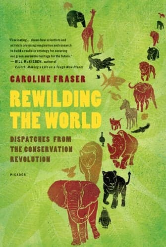 Cover of Rewilding the World: Dispatches from the Conservation Revolution