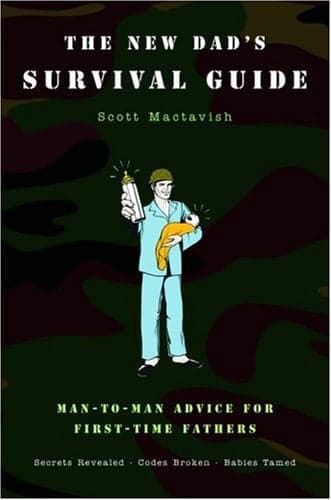 Cover of The New Dad's Survival Guide: Man-to-Man Advice for First-Time Fathers