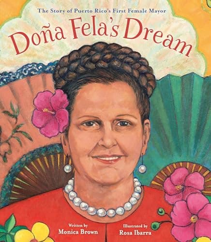Cover of Doña Fela's Dream: The Story of Puerto Rico's First Female Mayor