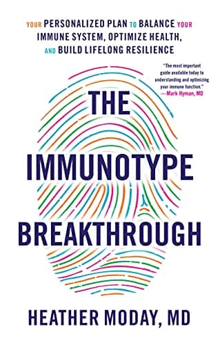 Cover of The Immunotype Breakthrough: Your Personalized Plan to Balance Your Immune System, Optimize Health, and Build Lifelong Resilience