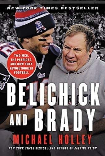 Cover of Belichick and Brady: Two Men, the Patriots, and How They Revolutionized Football
